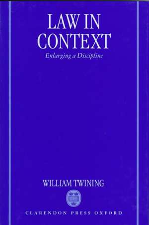 Law in Context: Enlarging a Discipline de William Twining