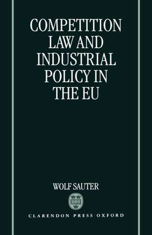 Competition Law and Industrial Policy in the EU de Wolf Sauter