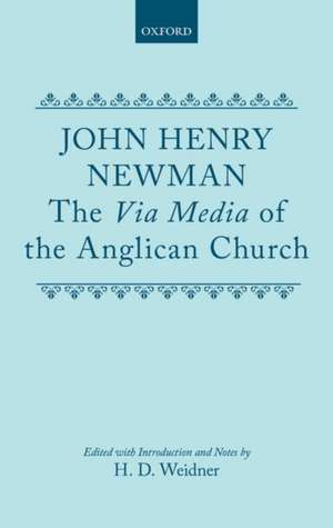 The Via Media of the Anglican Church de John Henry Newman