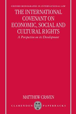 The International Covenant on Economic, Social and Cultural Rights: A Perspective on its Development de Matthew C. R. Craven