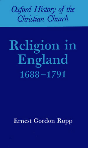 Religion in England 1688-1791 de Gordon Rupp