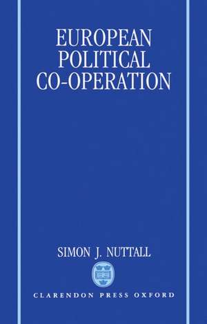 European Political Co-operation de Simon J. Nuttall