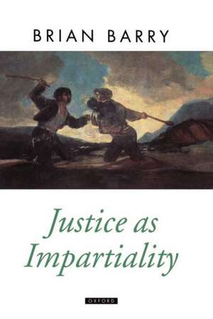 Justice as Impartiality: A Treatise on Social Justice, Volume II de Brian Barry