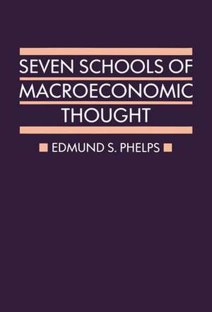 Seven Schools of Macroeconomic Thought de Edmund S. Phelps