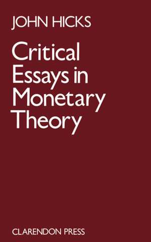 Critical Essays in Monetary Theory de J. R. Hicks