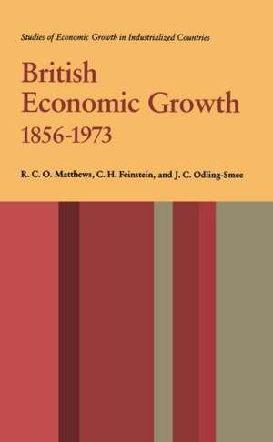 British Economic Growth 1856-1973: The Post-War Period in Historical Perspective de R. C. O. Matthews