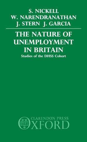 The Nature of Unemployment in Britain: Studies of the DHSS Cohort de Stephen Nickell