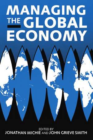 Managing the Global Economy de Jonathan Michie