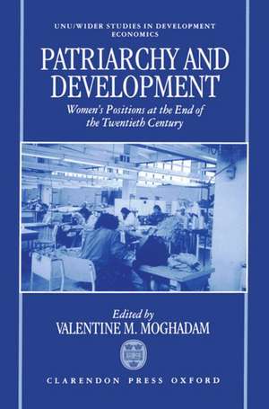 Patriarchy and Development: Women's Positions at the End of the Twentieth Century de Valentine M. Moghadam