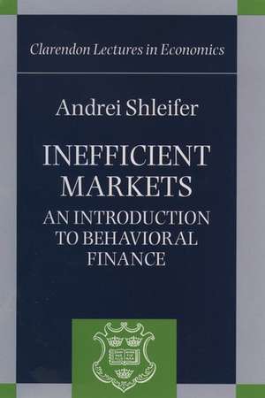 Inefficient Markets: An Introduction to Behavioural Finance de Andrei Shleifer