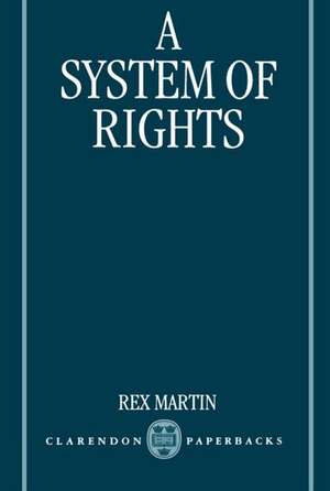 A System of Rights de Rex Martin