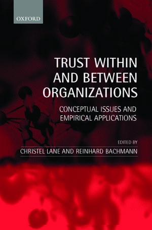 Trust Within and Between Organizations: Conceptual Issues and Empirical Applications de Christel Lane