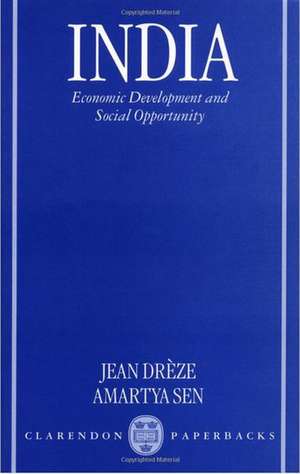 India: Economic Development and Social Opportunity de Jean Drèze