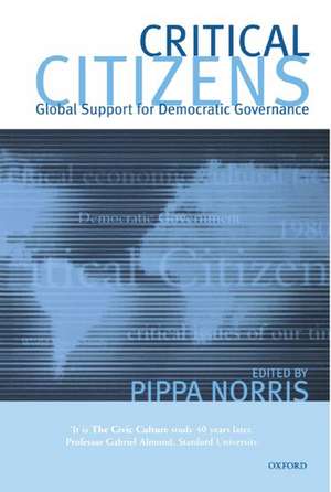 Critical Citizens: Global Support for Democratic Government de Pippa Norris