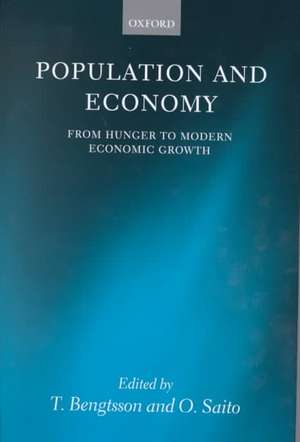 Population and Economy: From Hunger to Modern Economic Growth de Tommy Bengtsson