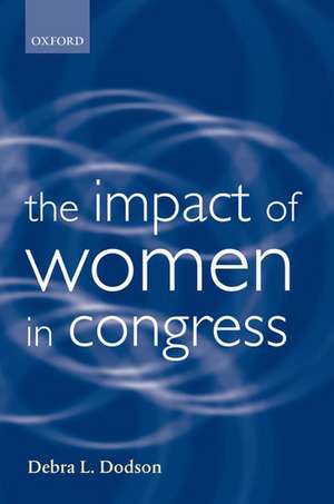 The Impact of Women in Congress de Debra L. Dodson