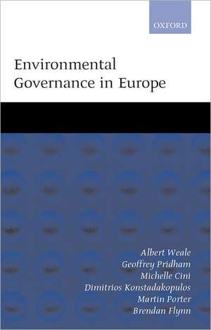 Environmental Governance in Europe: An Ever Closer Ecological Union? de Albert Weale