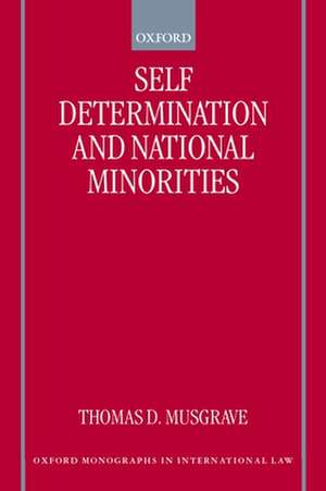 Self-Determination and National Minorities de Thomas Duncan Musgrave