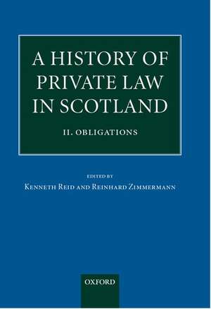 A History of Private Law in Scotland: Volume 2: Obligations de Kenneth Reid