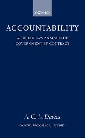 Accountability: A Public Law Analysis of Government by Contract de Anne Davies