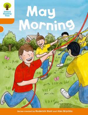 Oxford Reading Tree Biff, Chip and Kipper Stories Decode and Develop: Level 6: May Morning de Roderick Hunt