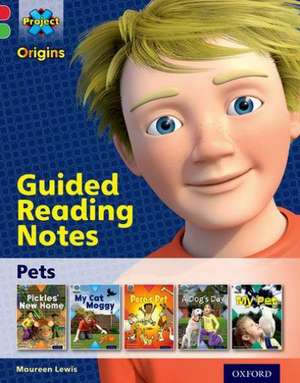 Project X Origins: Red Book Band, Oxford Level 2: Pets: Guided reading notes de Maureen Lewis