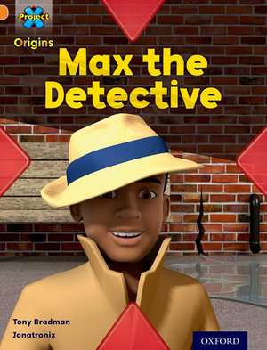 Project X Origins: Orange Book Band, Oxford Level 6: What a Waste: Max the Detective de Tony Bradman