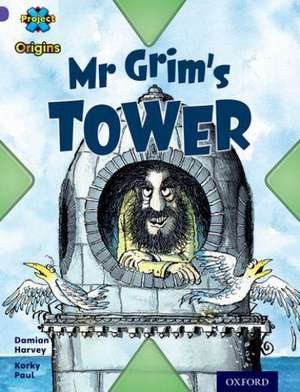 Project X Origins: Purple Book Band, Oxford Level 8: Buildings: Mr Grim's Tower de Damian Harvey