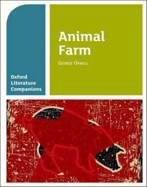 Oxford Literature Companions: Animal Farm de Carmel Waldron