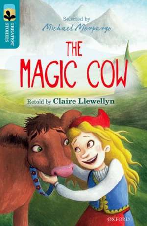 Oxford Reading Tree TreeTops Greatest Stories: Oxford Level 9: The Magic Cow de Claire Llewellyn