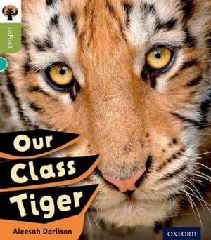 Oxford Reading Tree inFact: Level 7: Our Class Tiger de Alessah Darlison