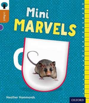 Oxford Reading Tree inFact: Level 8: Mini Marvels de Heather Hammonds