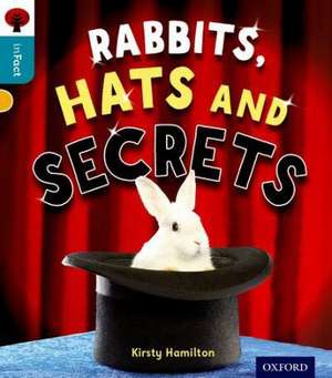 Oxford Reading Tree inFact: Level 9: Rabbits, Hats and Secrets de Kirsty Hamilton