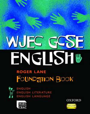 WJEC GCSE English Foundation Student Book de Roger Lane