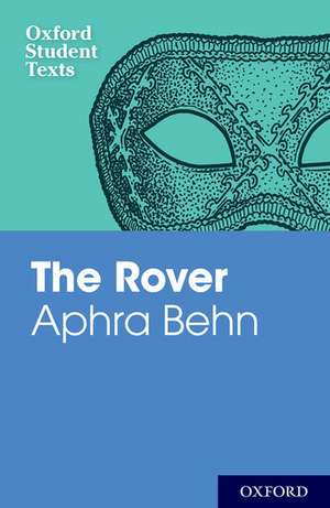 Oxford Student Texts: Aphra Behn: The Rover de Steven Croft