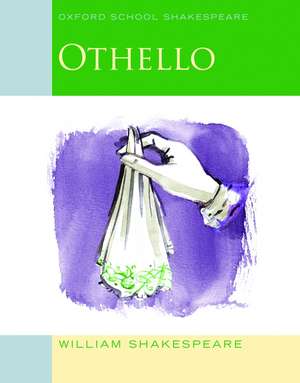 Oxford School Shakespeare: Oxford School Shakespeare: Othello de William Shakespeare