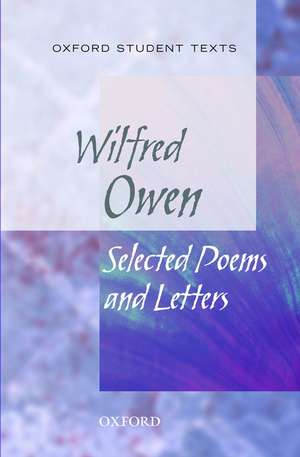 Oxford Student Texts: Wilfred Owen: Selected Poems de Helen Cross