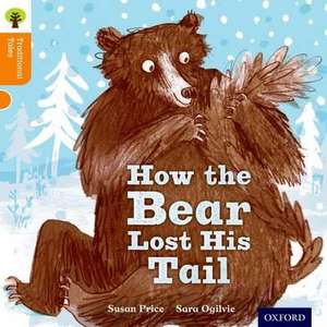 Oxford Reading Tree Traditional Tales: Level 6: The Bear Lost Its Tail de Susan Price