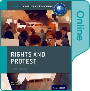 Rights and Protest: IB History Online Course Book: Oxford IB Diploma Programme de Peter Clinton