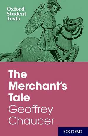 Oxford Student Texts: The Merchant's Tale de Steven Croft