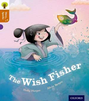 Oxford Reading Tree Story Sparks: Oxford Level 8: The Wish Fisher de Holly Harper