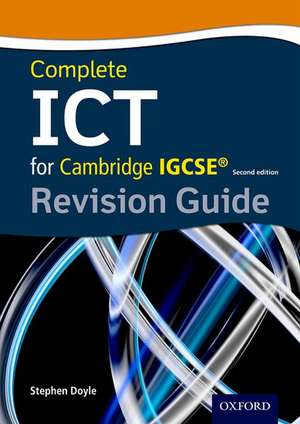 Complete ICT for Cambridge IGCSE Revision Guide (Second Edition) de Stephen Doyle