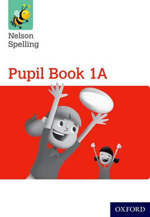 Nelson Spelling Pupil Book 1A Pack of 15 de John Jackman