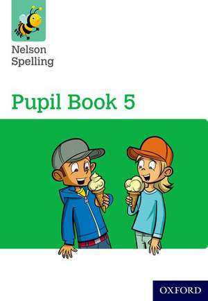 Nelson Spelling Pupil Book 5 Pack of 15 de John Jackman