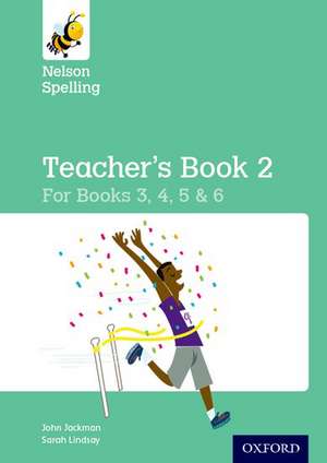 Nelson Spelling Teacher's Book 2 (Year 3-6/P4-7) de John Jackman