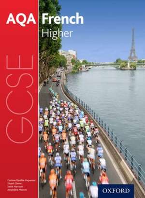 AQA GCSE French: Higher Student Book de Steve Harrison