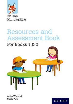 Nelson Handwriting: Year 1-2/Primary 2-3: Resources and Assessment Book for Books 1 and 2 de Anita Warwick