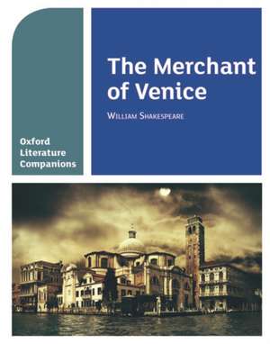 Oxford Literature Companions: The Merchant of Venice de Su Fielder