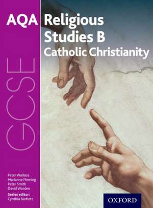 GCSE Religious Studies for AQA B: Catholic Christianity with Islam and Judaism de Cynthia Bartlett