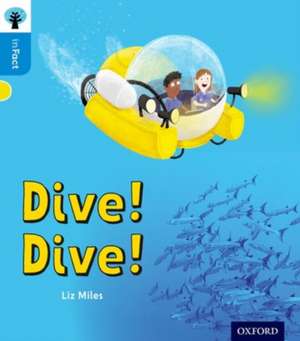 Oxford Reading Tree inFact: Oxford Level 3: Dive! Dive! de Liz Miles